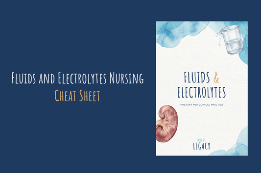 Fluids and Electrolytes Nursing Cheat Sheet