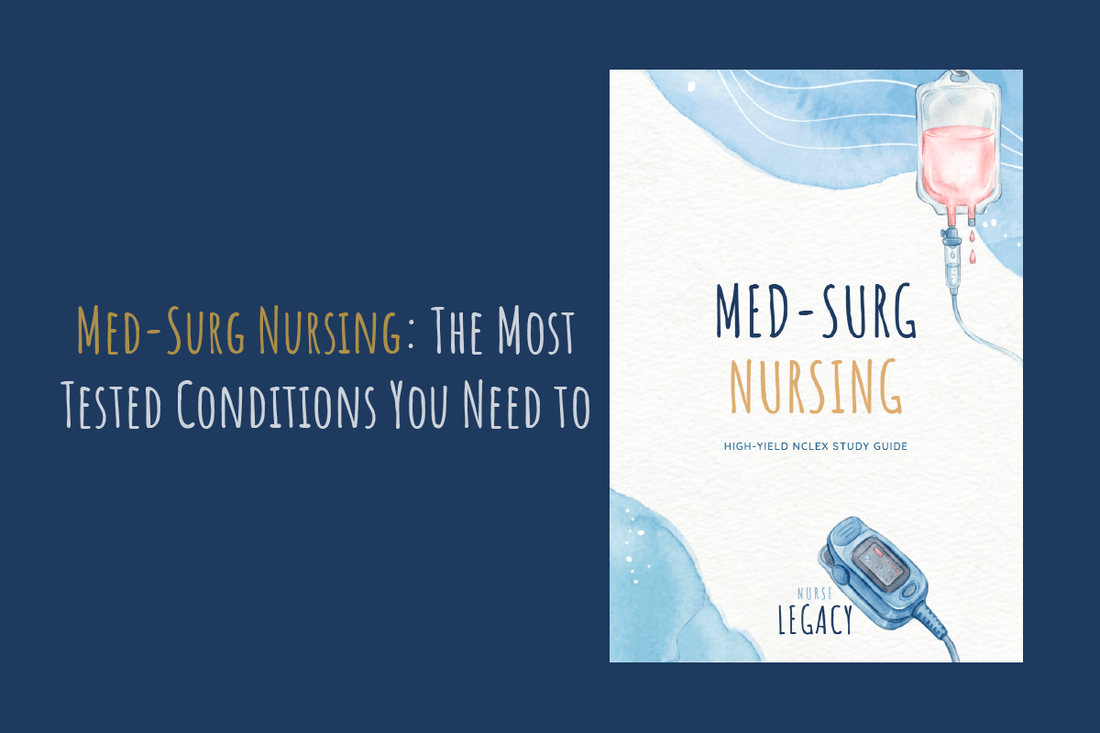   Med-Surg nursing most tested conditions NCLEX study guide
